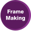 Frame Making